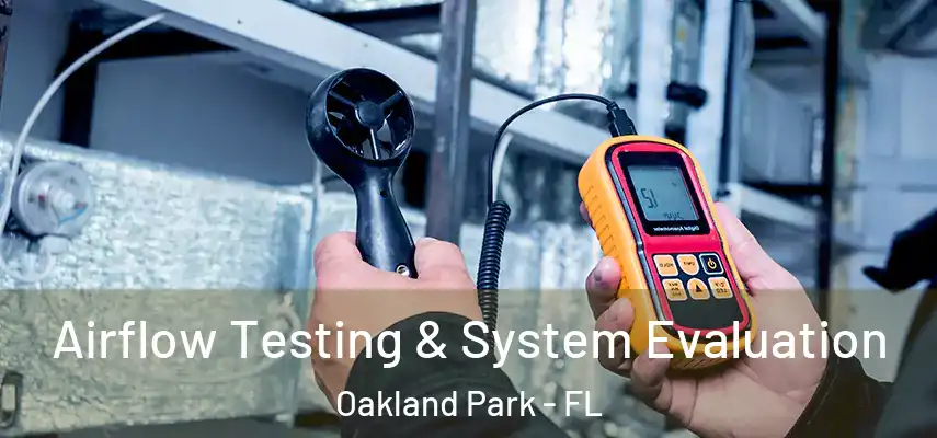  Airflow Testing & System Evaluation Oakland Park - FL
