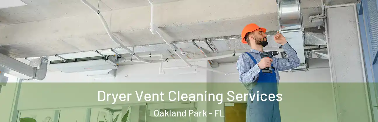  Dryer Vent Cleaning Services Oakland Park - FL