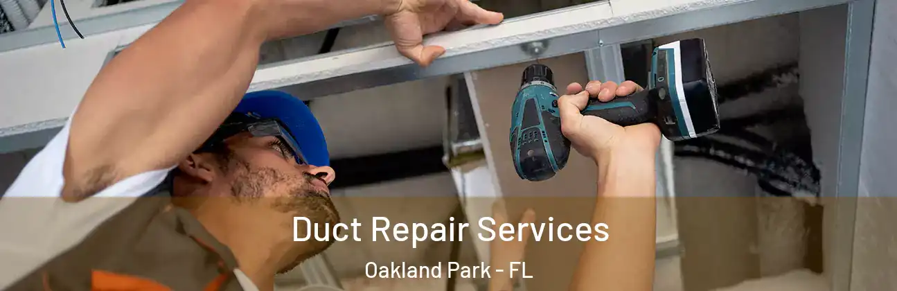 Duct Repair Services Oakland Park - FL