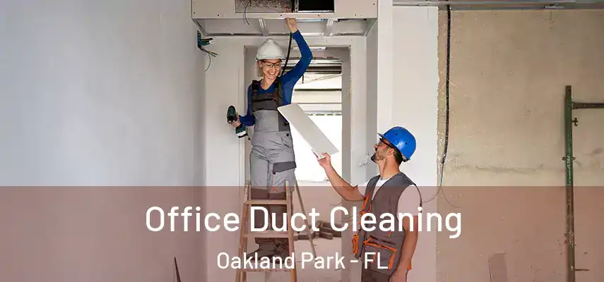  Office Duct Cleaning Oakland Park - FL
