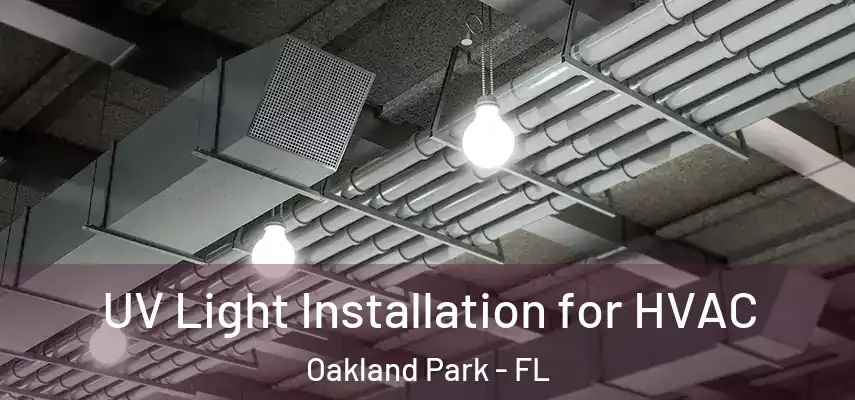  UV Light Installation for HVAC Oakland Park - FL